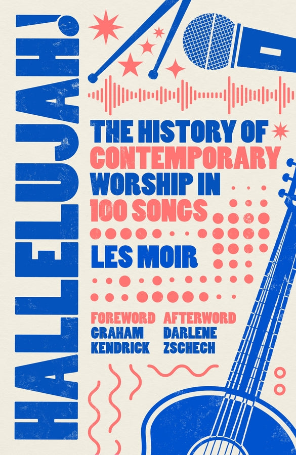 Hallelujah!: The History of Contemporary Worship in 100 Songs cover