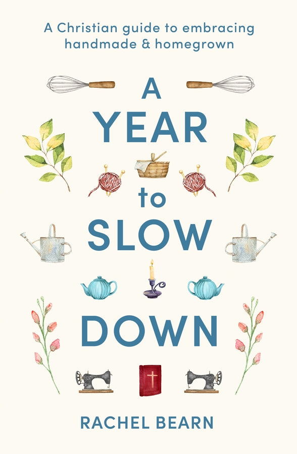 A Year to Slow Down: A Christian Guide to Embracing Handmade & Homegrown cover
