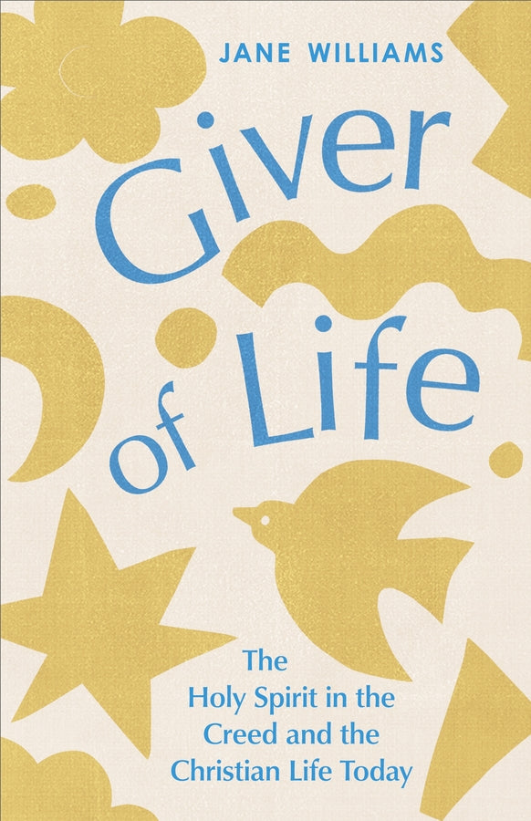 Giver of Life: The Holy Spirit in the Creed and in the Christian Life Today cover