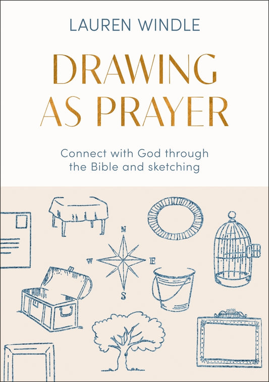Drawing As Prayer: Connect with God through the Bible and sketching cover