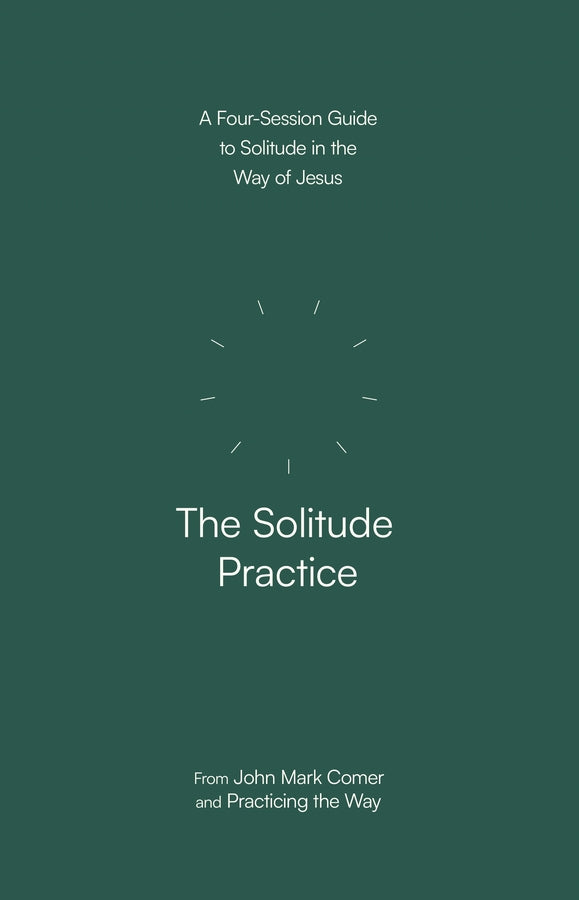 Solitude Practice: A Four-Session Guide to Solitude in the Way of Jesus cover