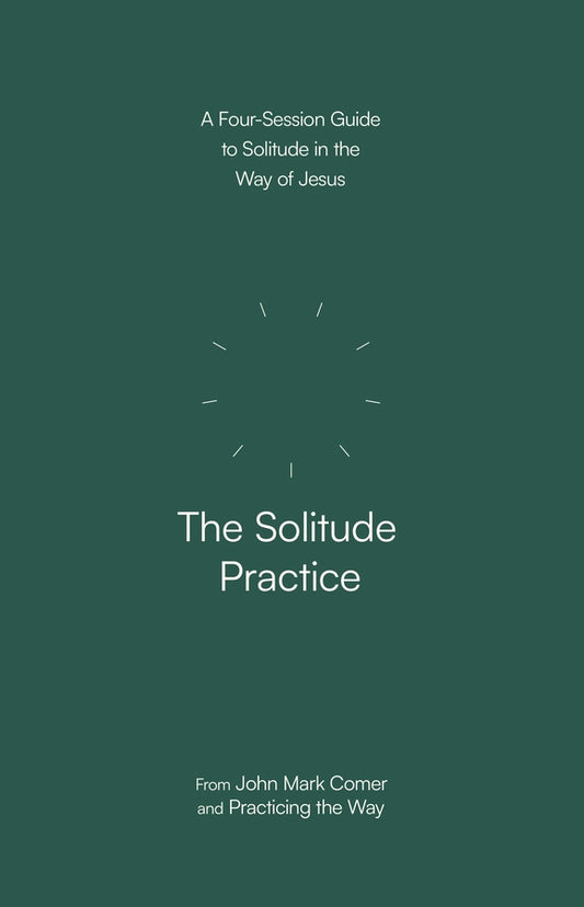 Solitude Practice: A Four-Session Guide to Solitude in the Way of Jesus cover
