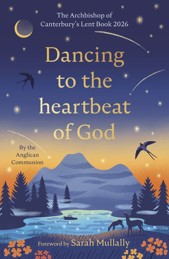 Dancing to the Heartbeat of God: Stories of Discipleship: The Archbishop of Canterbury's Lent Book 2026 cover
