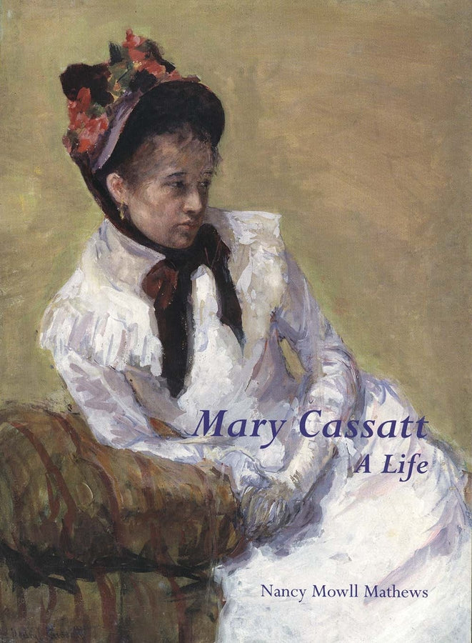 Mary Cassatt: A Life cover