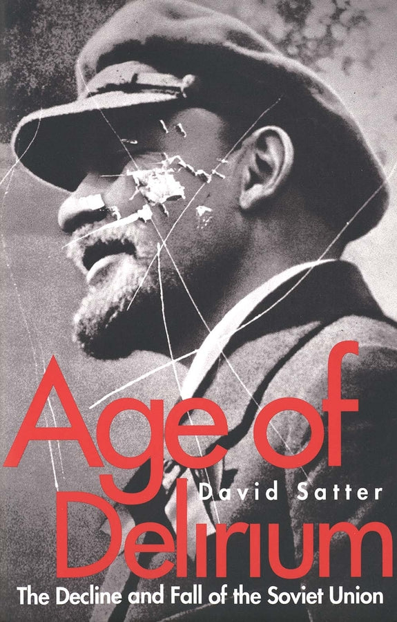 Age of Delirium: The Decline and Fall of the Soviet Union cover