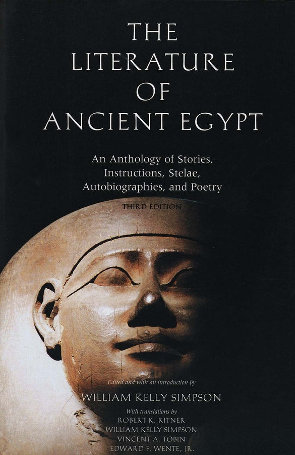 The Literature of Ancient Egypt: An Anthology of Stories, Instructions, Stelae, Autobiographies, and Poetry cover