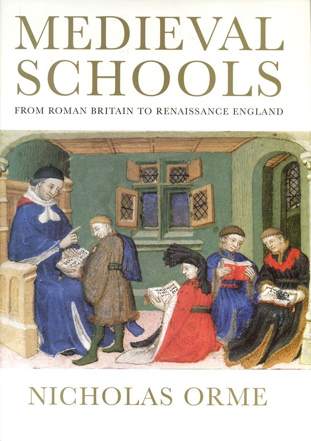 Medieval Schools: Roman Britain to Renaissance England cover