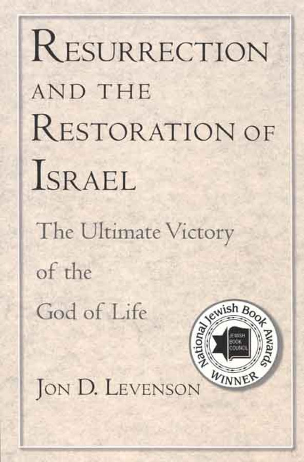 Resurrection and the Restoration of Israel: The Ultimate Victory of the God of Life cover