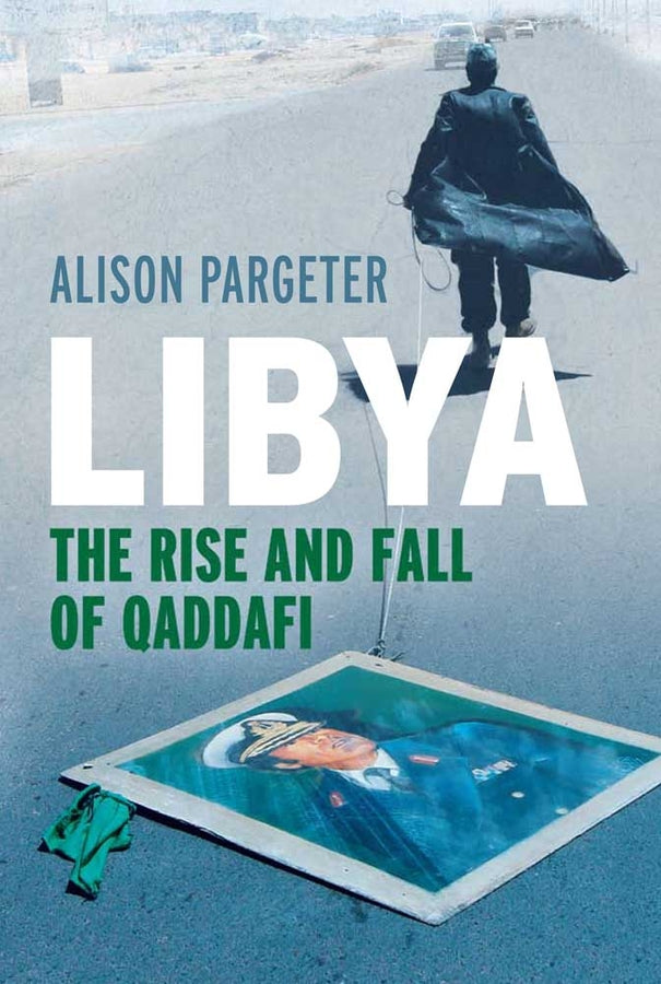 Libya: The Rise and Fall of Qaddafi cover