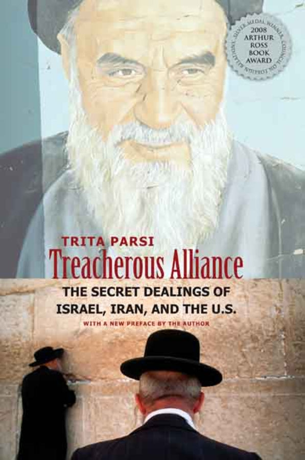 Treacherous Alliance: The Secret Dealings of Israel, Iran, and the United States cover