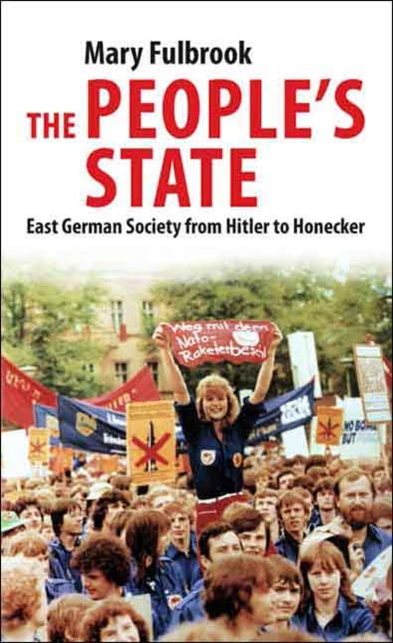 The People's State: East German Society from Hitler to Honecker cover