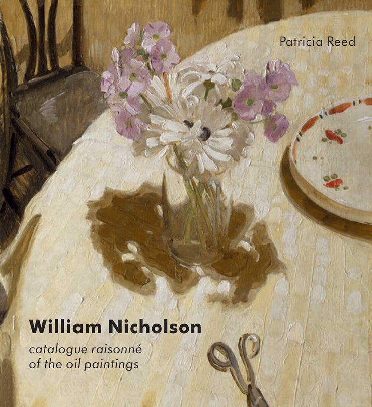William Nicholson: A Catalogue Raisonn of the Oil Paintings cover