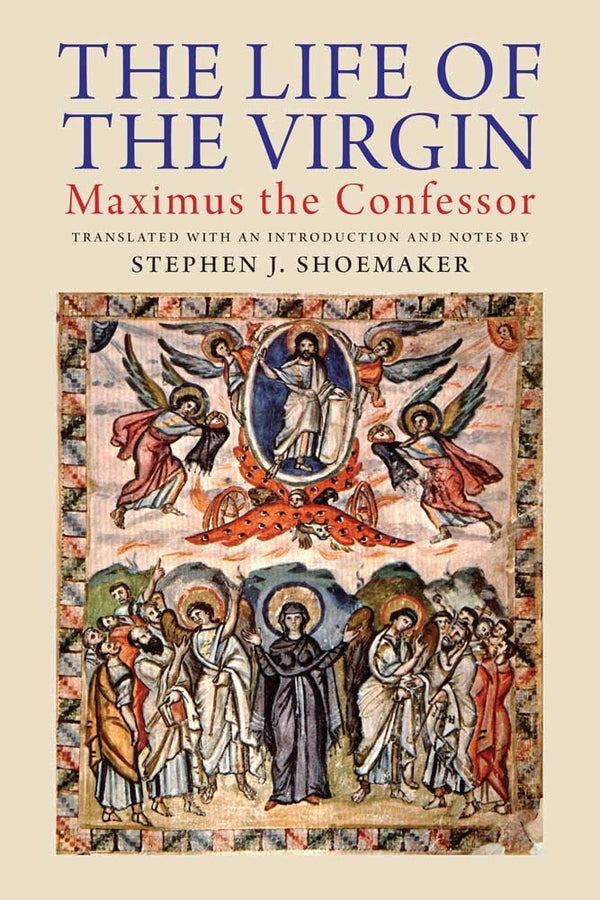 The Life of the Virgin: Maximus the Confessor cover
