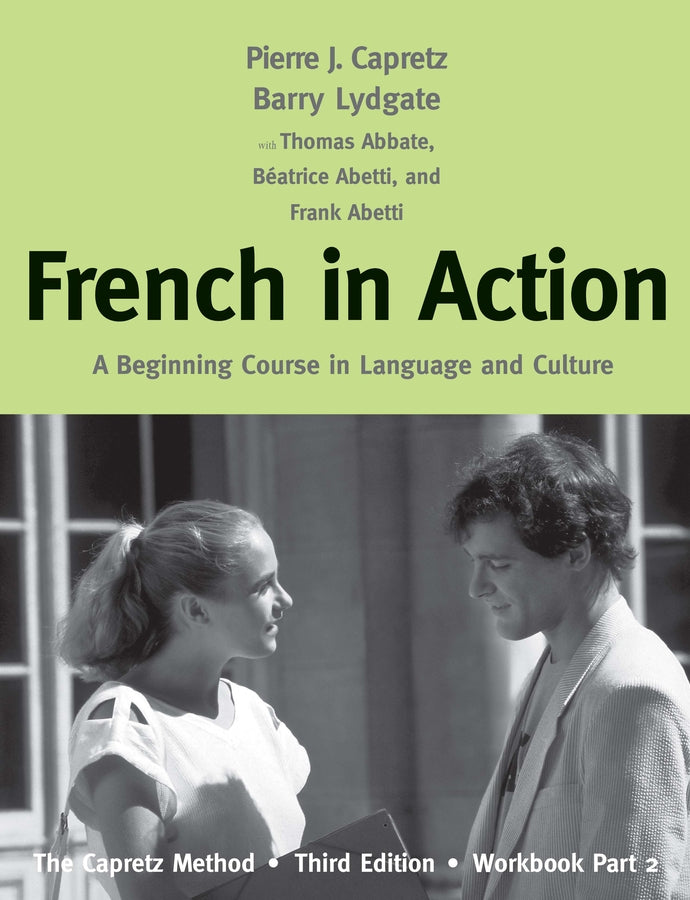 French in Action: A Beginning Course in Language and Culture: The Capretz Method, Workbook, Part 2 cover