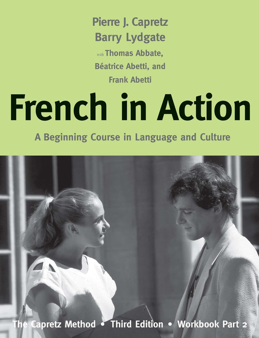 French in Action: A Beginning Course in Language and Culture: The Capretz Method, Workbook, Part 2 cover