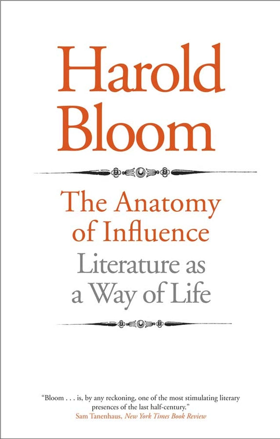 The Anatomy of Influence: Literature as a Way of Life cover