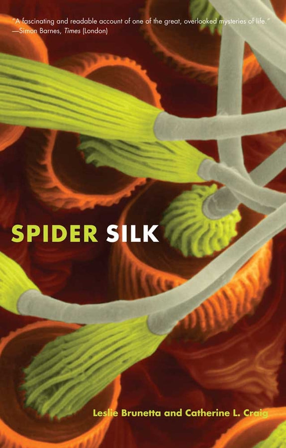 Spider Silk: Evolution and 400 Million Years of Spinning, Waiting, Snagging, and Mating cover