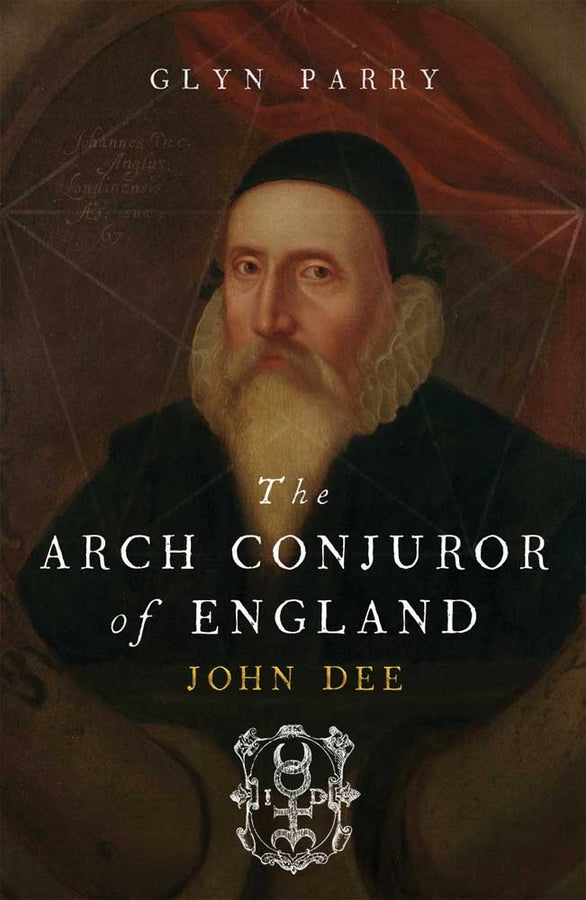 The Arch Conjuror of England: John Dee cover