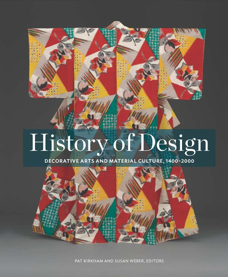 History of Design: Decorative Arts and Material Culture, 1400-2000 cover