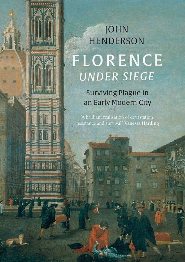 Florence Under Siege: Surviving Plague in an Early Modern City cover