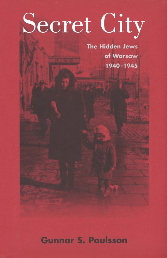 Secret City: The Hidden Jews of Warsaw, 1940 - 1945 cover