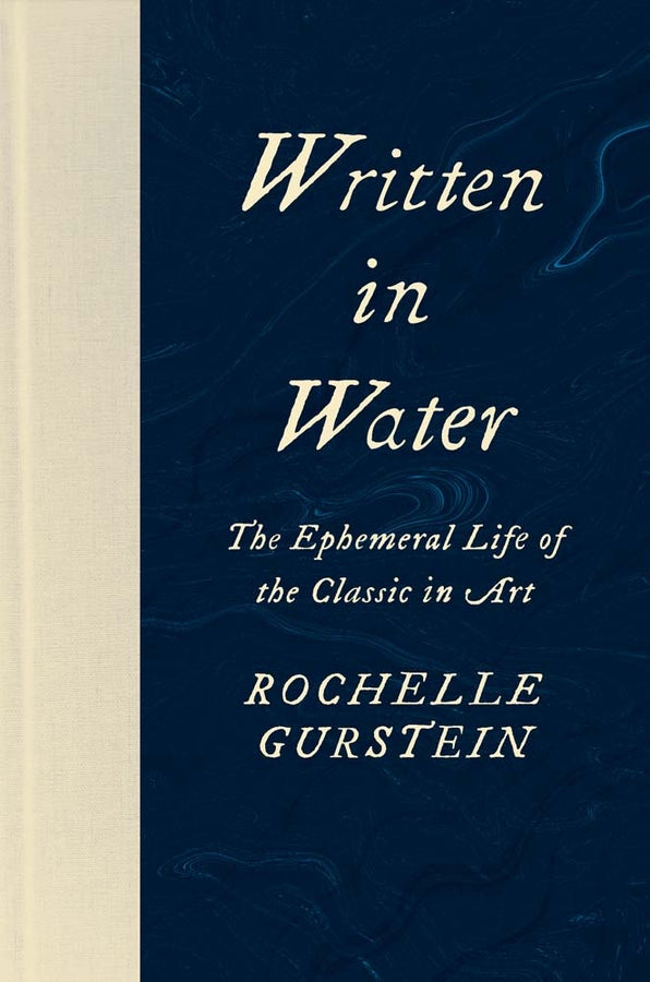 Written in Water: The Ephemeral Life of the Classic in Art cover