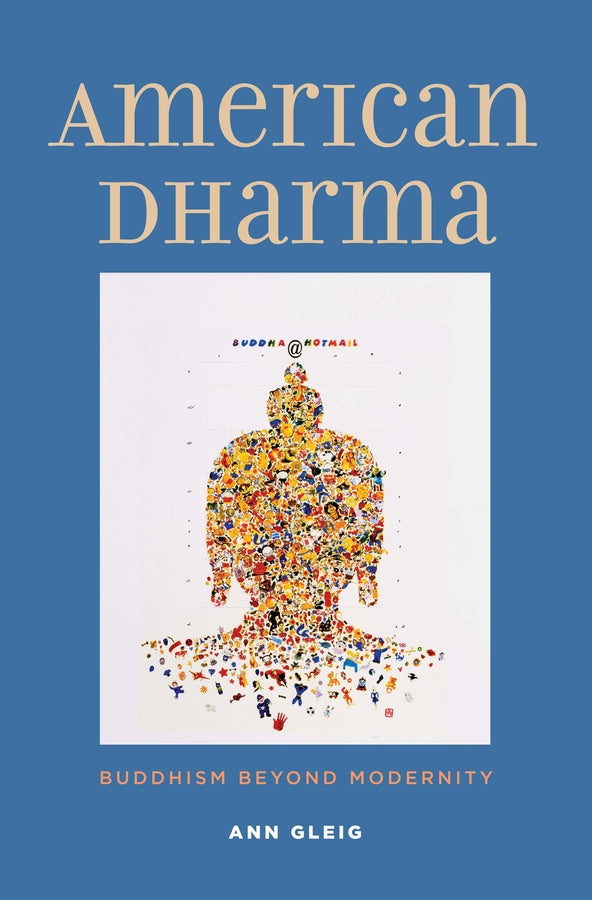 American Dharma: Buddhism Beyond Modernity cover