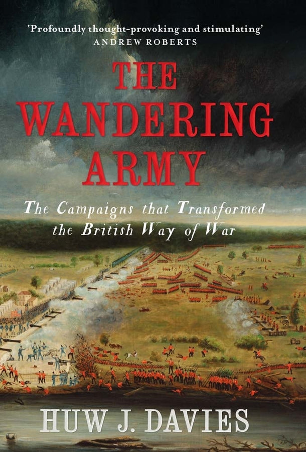 The Wandering Army: The Campaigns that Transformed the British Way of War cover
