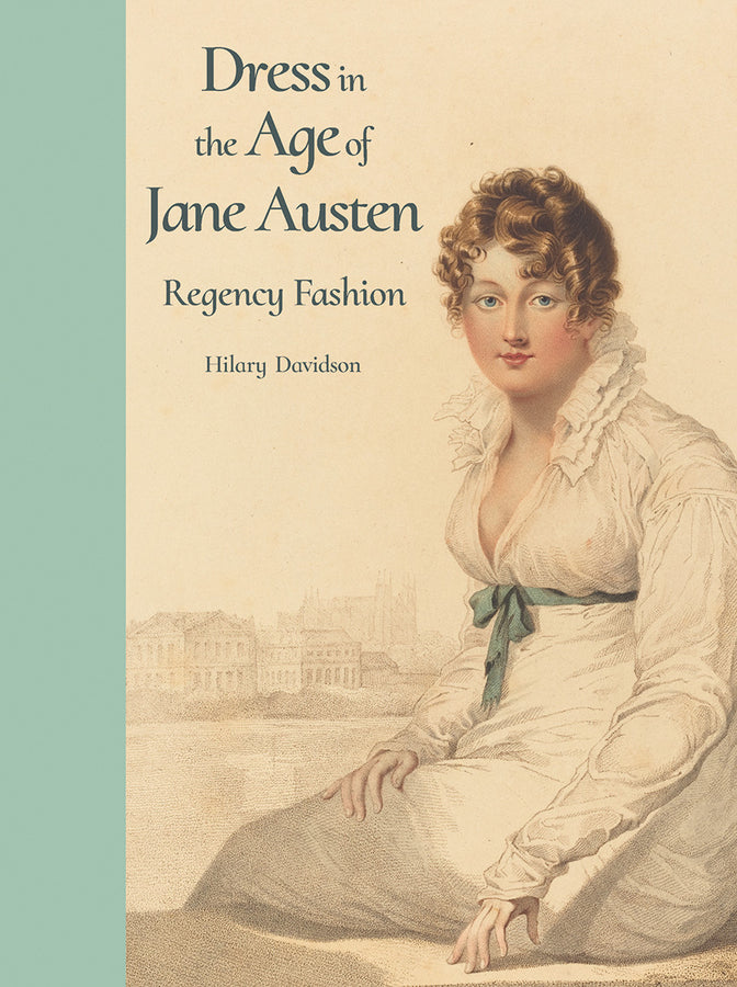 Dress in the Age of Jane Austen: Regency Fashion cover