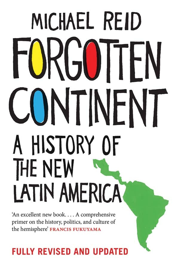 Forgotten Continent: A History of the New Latin America cover