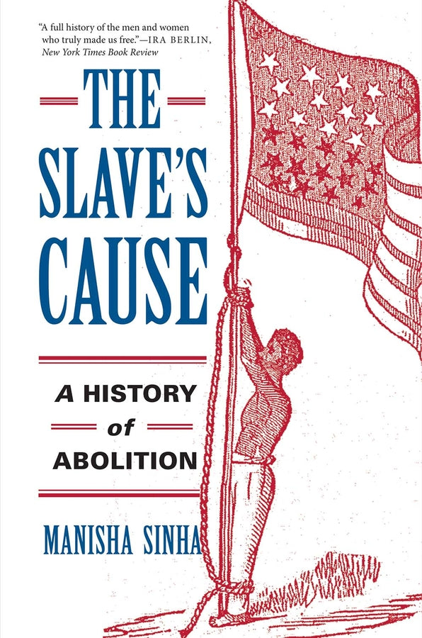 The Slave's Cause: A History of Abolition cover