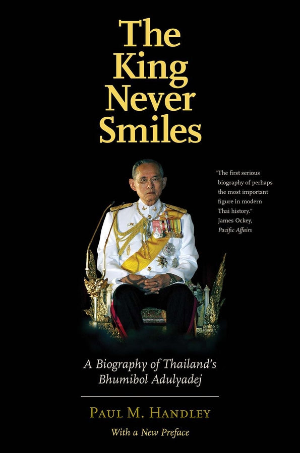 The King Never Smiles: A Biography of Thailand's Bhumibol Adulyadej cover