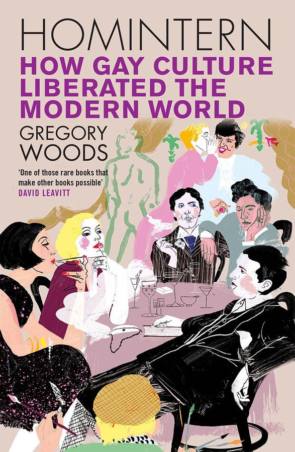 Homintern: How Gay Culture Liberated the Modern World cover