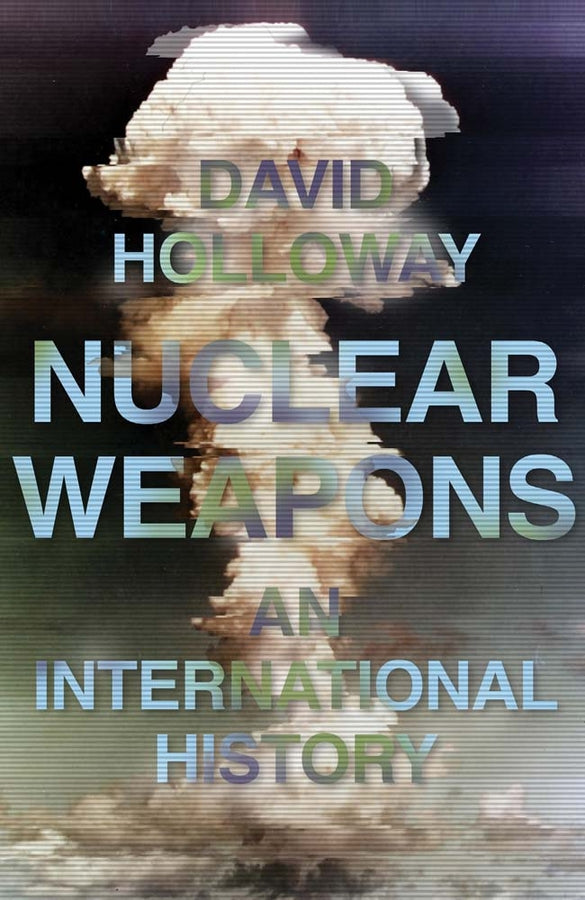 Nuclear Weapons: An International History cover
