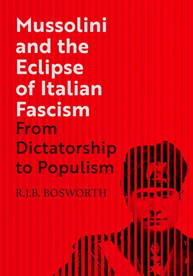 Mussolini and the Eclipse of Italian Fascism: From Dictatorship to Populism cover