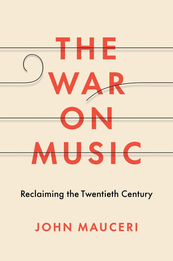 The War on Music: Reclaiming the Twentieth Century cover