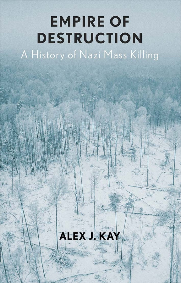 Empire of Destruction: A History of Nazi Mass Killing cover