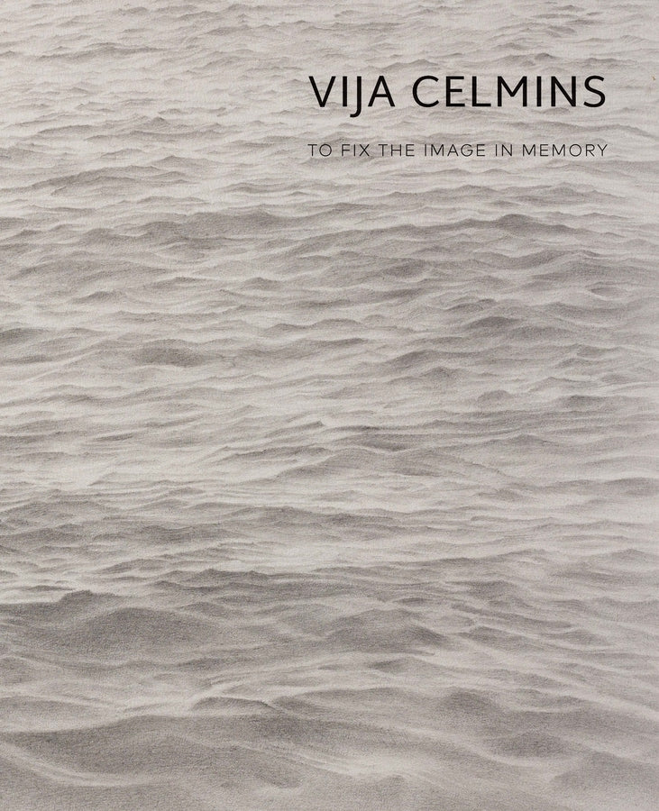 Vija Celmins: To Fix the Image in Memory cover
