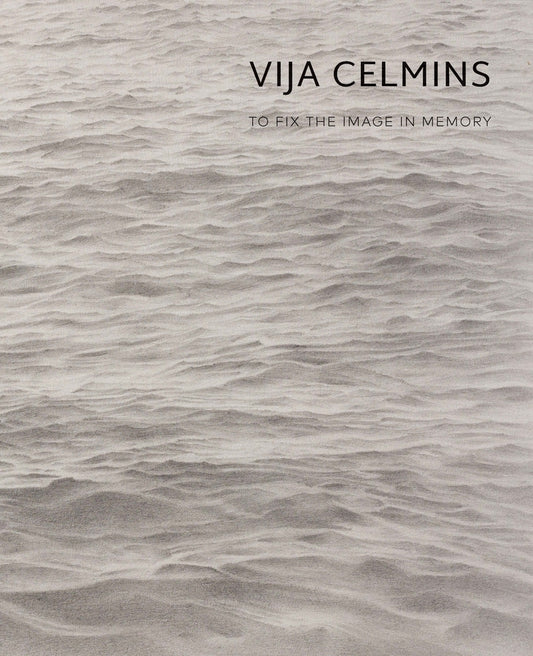 Vija Celmins: To Fix the Image in Memory cover