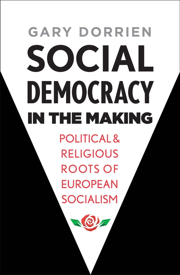 Social Democracy in the Making: Political and Religious Roots of European Socialism cover