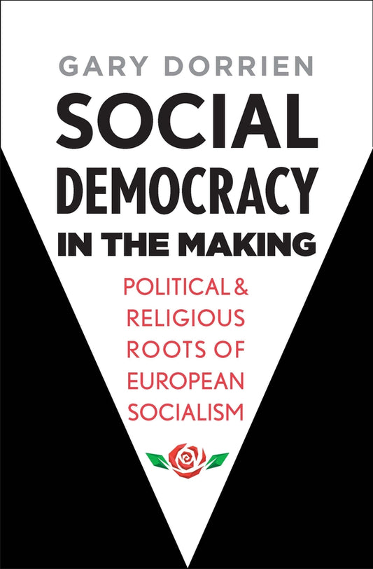 Social Democracy in the Making: Political and Religious Roots of European Socialism cover