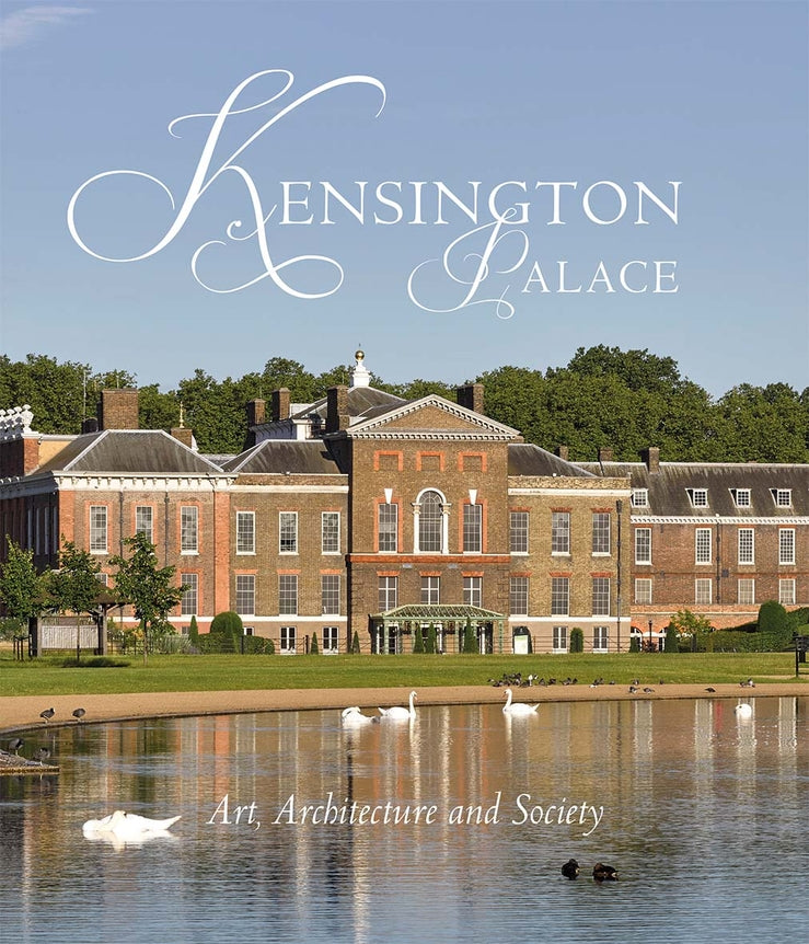 Kensington Palace: Art, Architecture and Society cover