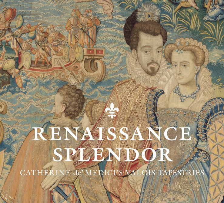 Renaissance Splendor: Catherine de' Medici's Valois Tapestries cover