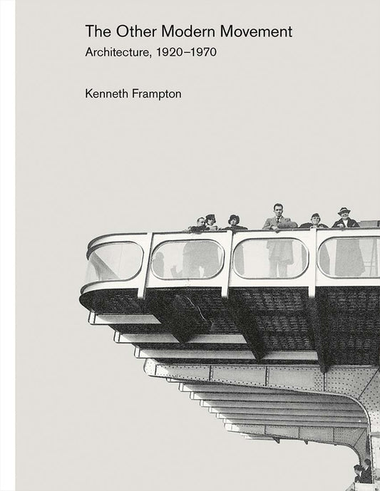 The Other Modern Movement: Architecture, 1920-1970 cover
