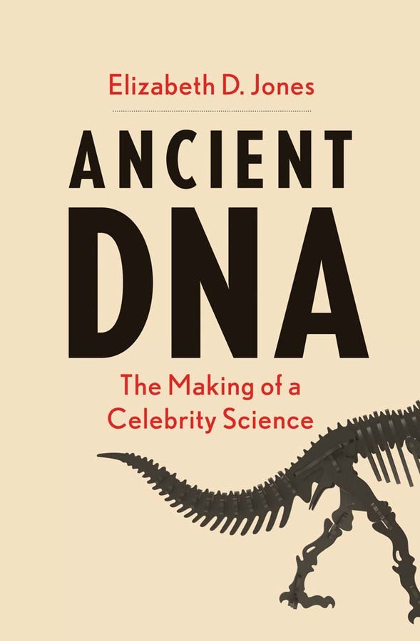 Ancient DNA: The Making of a Celebrity Science cover