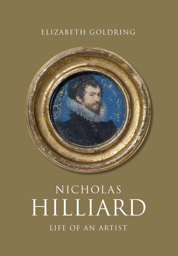 Nicholas Hilliard: Life of an Artist cover