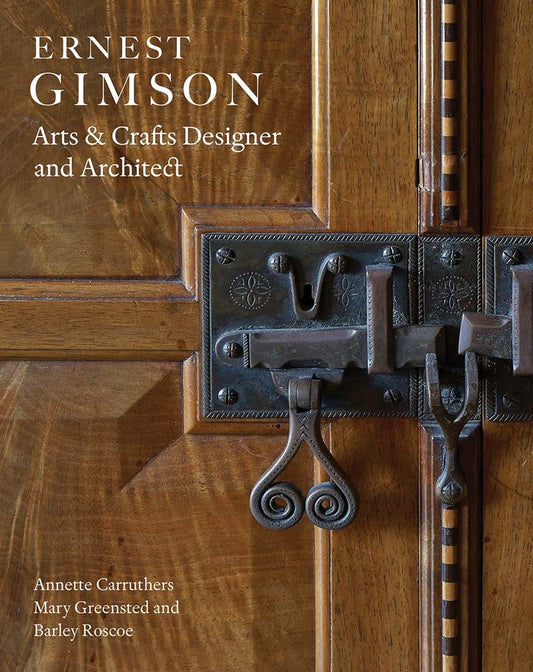 Ernest Gimson: Arts & Crafts Designer and Architect cover