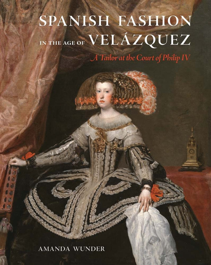Spanish Fashion in the Age of Velázquez: A Tailor at the Court of Philip IV cover