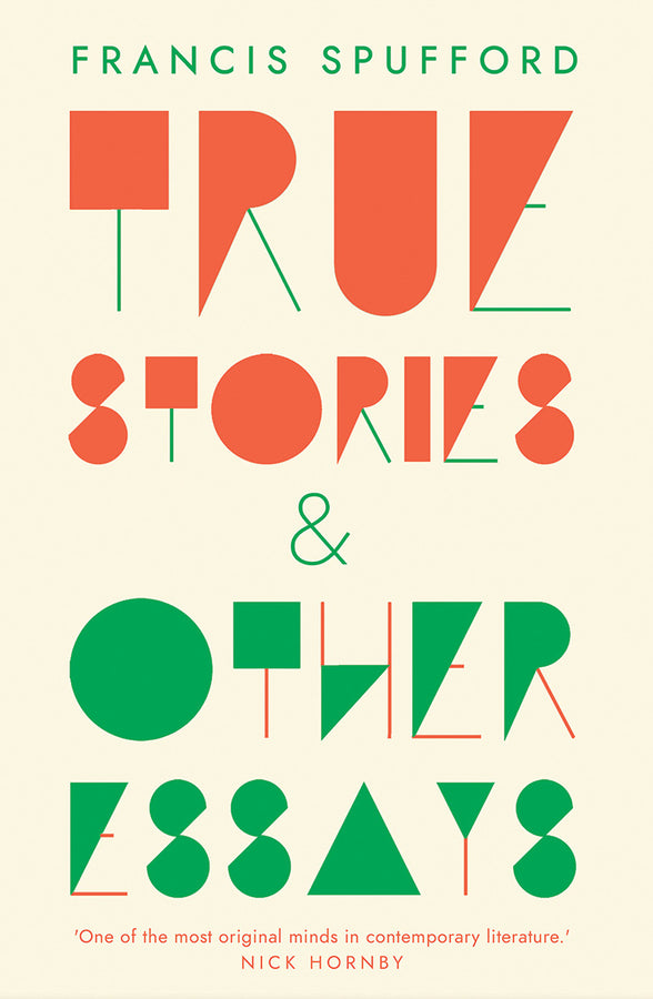 True Stories: And Other Essays cover