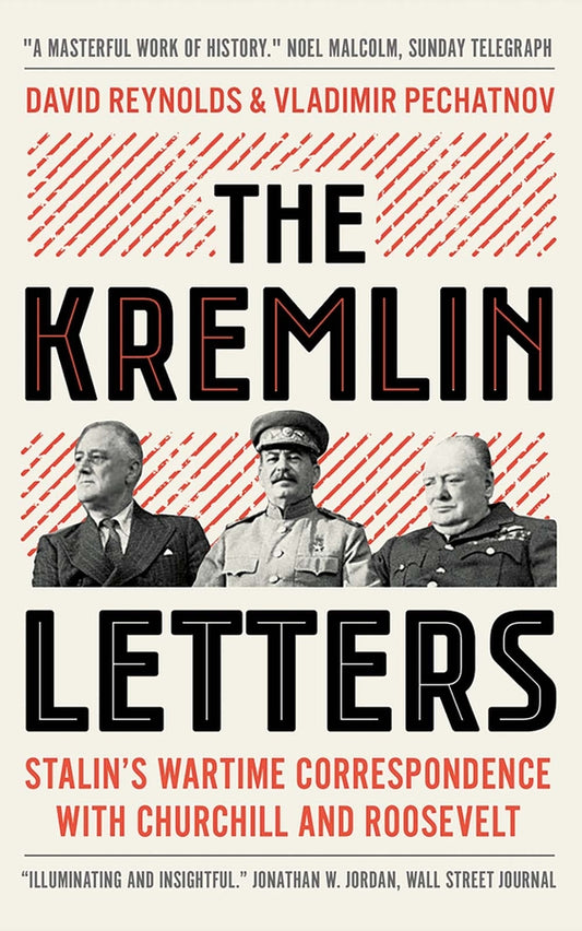 The Kremlin Letters: Stalin's Wartime Correspondence with Churchill and Roosevelt cover